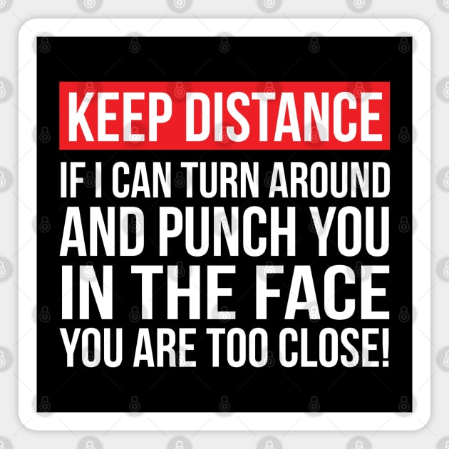 Keep Distance Punch you in the Face Magnet by stuffbyjlim